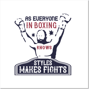 As everyone in boxing knows, styles makes fights Posters and Art